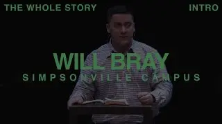 The Whole Story Part One - Week 1 - Simpsonville Campus