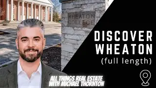 Neighborhood Spotlight: Wheaton, IL (full length)