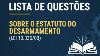Lista de Quest&otilde;es sobre a Lei 10826/03 (Estatuto do Desarmamento)  Parte 01 c/ Prof. Walney Oliveira