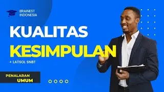 SNBT KUALITAS KESIMPULAN | PENALARAN UMUM SNBT | MATERI LATSOL SNBT