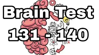 Brain Test 131 - 140