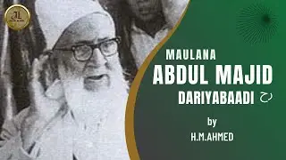 Maulana Abdul Majid Daryabadi رح | Tafseer E Majidi | Quran | 1857 Revolution | #tafseeremajidi