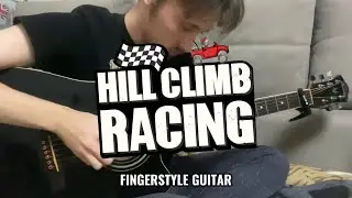 Hill Climb Racing - Main Theme on Fingerstyle Guitar