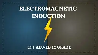 14.1 Electromagnetic Induction - XII Physics, AKUEB (ENGLISH) | Study with AK |