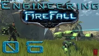 Engineering Firefall - Episode 6 :: Starting To Get Political Up In Here!