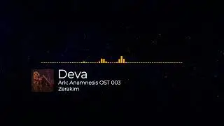 Ark: Anamnesis OST 003 - Deva