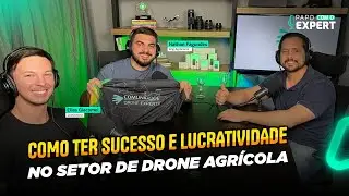 Papo com Expert | Nathan e Elias | COMO TER SUCESSO E LUCRATIVIDADE NO SETOR DE DRONE AGR&Iacute;COLA