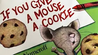 Kid’s Book Read Aloud | If You Give A Mouse A Cookie