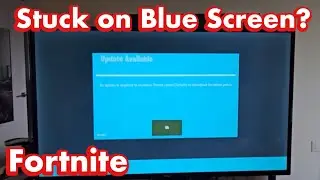 Fortnite: Stuck on Blue Screen with 