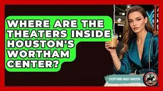Where Are The Theaters Inside Houston's Wortham Center? - Everything About Houston