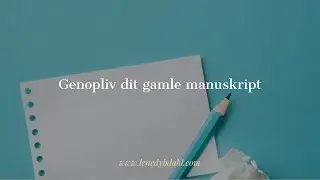 Forfatterfredag: Genopliv dit gamle manuskript med 4 forfattertips