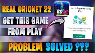 How to solve real cricket 22 get this game from play problem | Real cricket 22 get it on google play