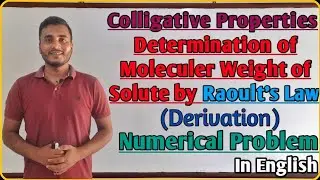 Determination of Molecular weight of solute by Raoult's law.. Numerical.. Colligative Properties..