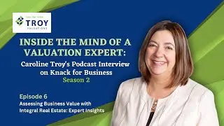Ep. 06 - Assessing Business Value with Integral Real Estate: Expert Insights