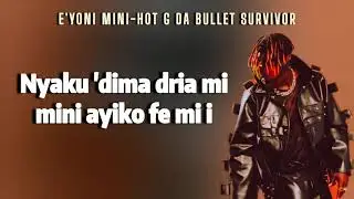 Hot G _Eyoni mini (lyrics video)
