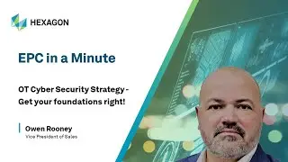 EPC in a Minute: OT Cyber Security Strategy - Get your foundations right!