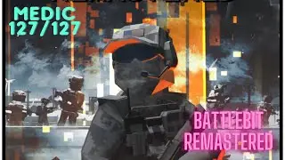 Battlebit Remastered! Medic Class/ Large Scale Warfare!!