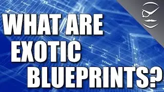 Destiny! What The F*** Are Exotic Blueprints!