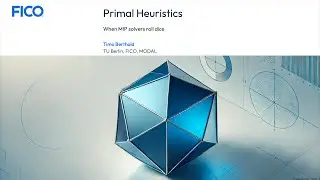 MIP Solving: Primal Heuristics