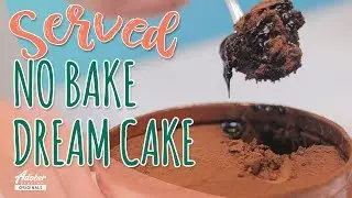 No Bake Dream Cake | SERVED!