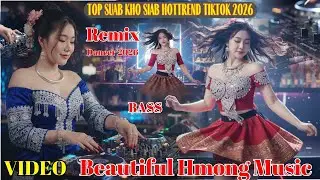 Top Nkauj Hmong Remix Hot Tiktok 2026 II 3Hmoob Music #suabkhosiab #nkaujkhosiab