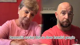 Dementia sucks! But so does hateful people