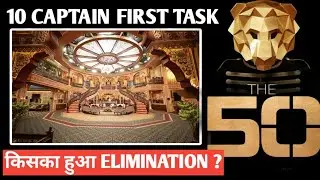 The 50 reality show first task 10 captains 5 teams and first elimination 