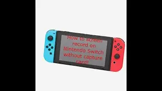 How to Screen Record your Nintendo Switch without a Capture card!