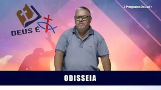 Odisseia  | Programa Deus &eacute; + (02/03/22)