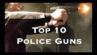 Top 10 Police Guns