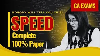 The Secret to Finishing Full Paper in CA Exams | Speed Tips for CA Students | CA Final - Inter