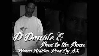 D Double E - Bad To The Bone (Wooo Riddim) Prod. By S-X