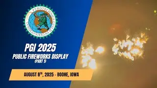 PGI 2025 Public Fireworks Display - Boone, IA (Part 1 of 3)