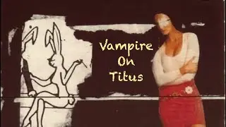 Guided By Voices- Vampire On Titus (Full Album)