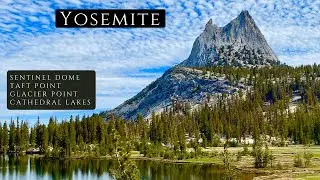 Yosemite National Park // Part 3 of 3, Sentinel Dome, Taft Point, Glacier Point, Cathedral Lakes