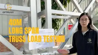GF-Truss | Testing Loading Capacity of 550*1500mm 40-meter Long Span Truss