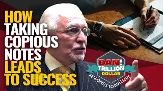 HOW TAKING COPIOUS NOTES LEADS TO SUCCESS | DAN RESPONDS TO BULLSHIT