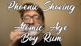 Phoenix Shaving Atomic Age Bay Rum | An Intoxicating Shave!
