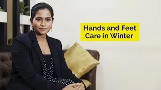 Hands and Feet Care in Winter | Skin Diaries