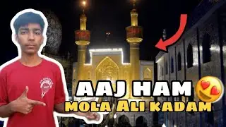 aaj ham Maula Ali kadam gaye like and subscribe ll buxali110 ll vlogs....