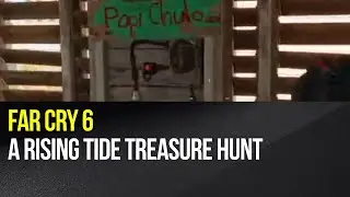 Far Cry 6 - A Rising Tide Treasure Hunt