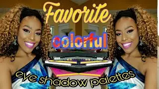 Favorite Colorful Eyeshadow Palettes ♡