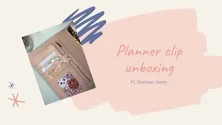 Planner clip unboxing