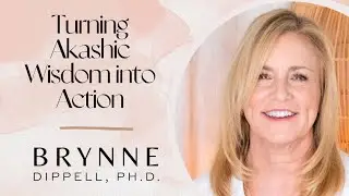 Turning Akashic Wisdom into Action