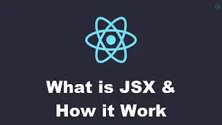 What is JSX and how it work (Part 4)