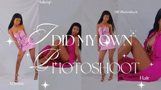 I Did My Own Photoshoot At Home