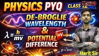 De Broglie Wavelength & Potential Difference &ndash; 100% Board PYQs | Class 12 Physics