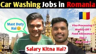Car🚘Washing Jobs in Romania 🇷🇴 Europe || What is the Monthly Salary 😱