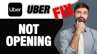 How To Fix Uber App Not Opening | Easy Quick Solution