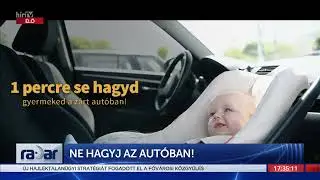 Radar - Ne hagyj az aut&oacute;ban! (2022-06-29) - H&Iacute;R TV